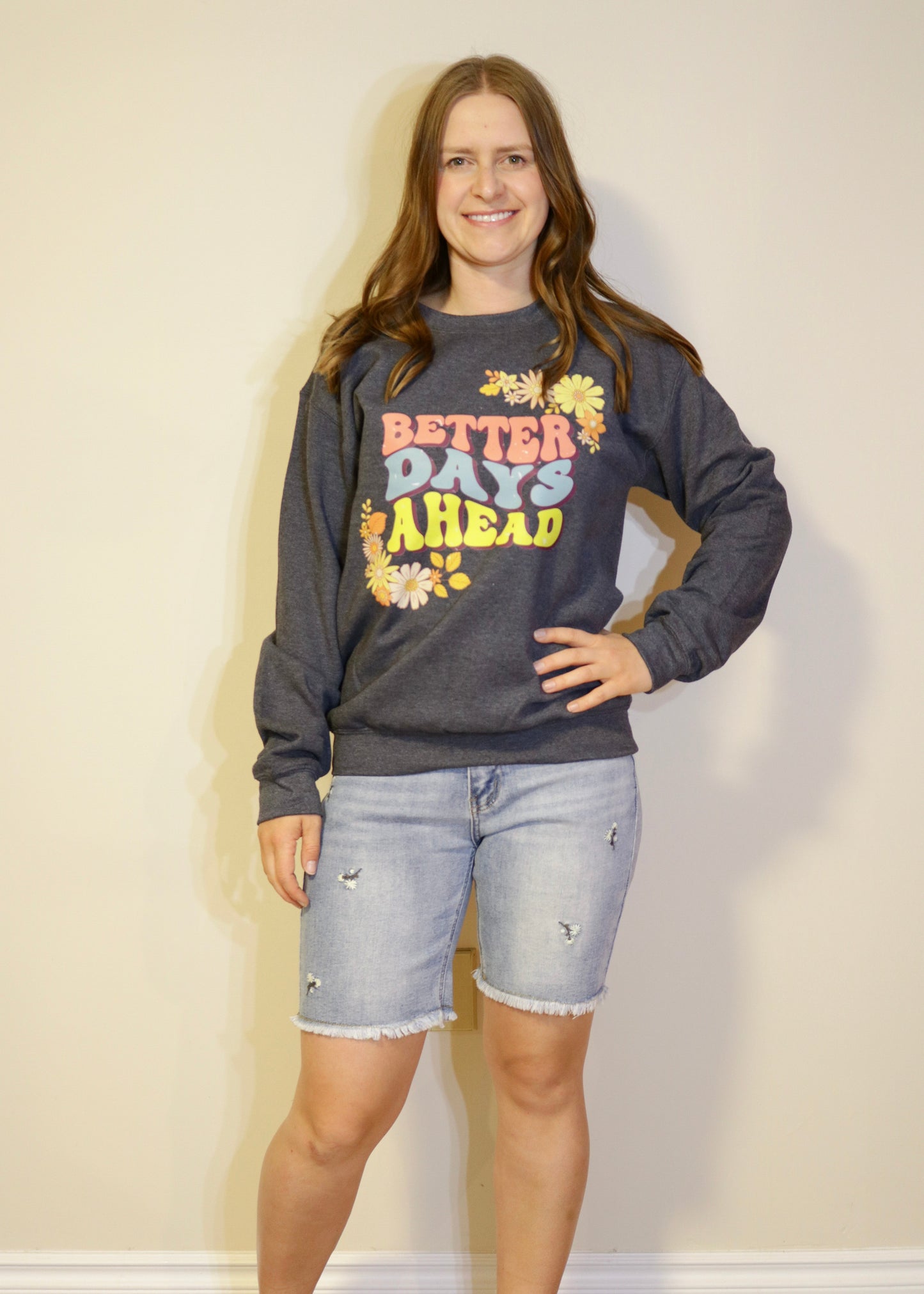 Better Days Ahead Sweatshirt - Dark Grey S-XL